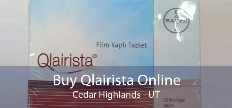 Buy Qlairista Online Cedar Highlands - UT